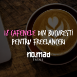 18 cafenele recomandate de freelancerii din comunitatea NO.MAD Talks